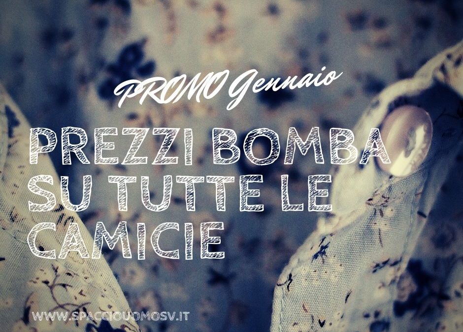PROMO CAMICIE GENNAIO 2020